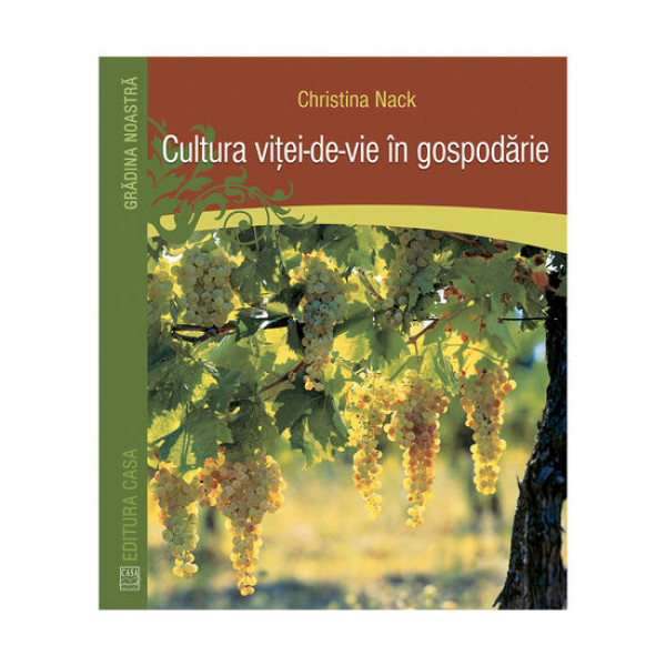 Cultura viţei de vie în gospodărie 