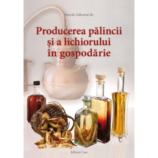 Producerea pălincii şi a lichiorului în gospodărie